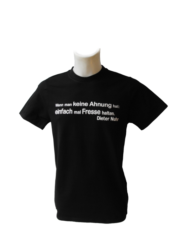 T-Shirt "Wenn man keine Ahnung hat, einfach mal Fresse halten"